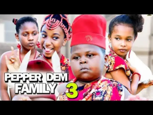 Pepper Dem Family Season 3 - 2019